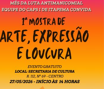 CAPS I de Itapema realiza 1ª Mostra de Arte, Expressão e Loucura no Mês da Luta Antimanicomial