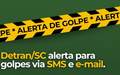 Detran/SC alerta para golpes envolvendo mensagens de suspensão da CNH